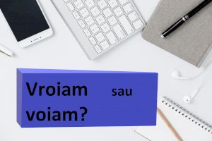 Vroiam sau voiam? Cum se zice corect, vroiam sau voiam?