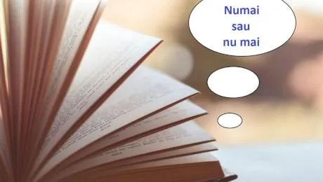 Când trebuie să scriem „numai” legat și „nu mai” dezlegat?