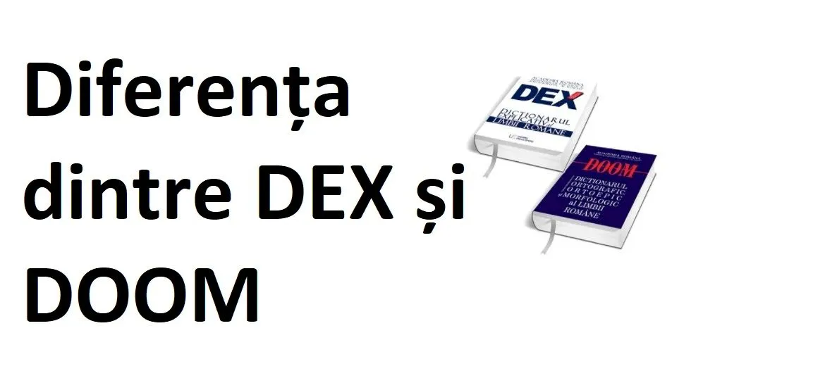 Care este diferența dintre DEX și DOOM? De ce în DEX apar cuvinte care NU există în DOOM?