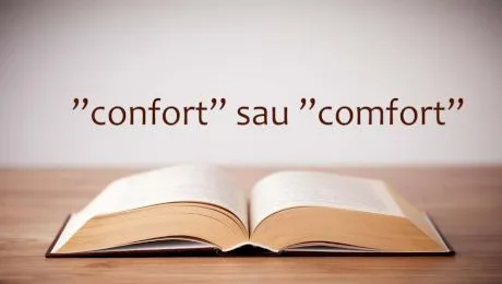 Cum este corect, „confort” sau „comfort”?