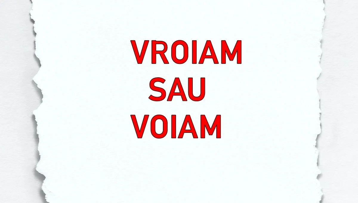 Vroiam sau voiam? Cum e corect în limba română: voiam sau vroiam?