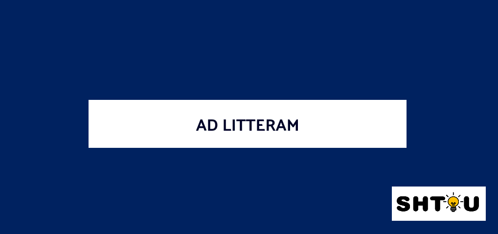 Ce înseamnă ‘ad litteram’ și când se folosește?