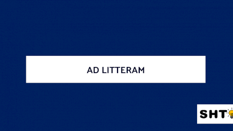 Ce înseamnă ‘ad litteram’ și când se folosește?